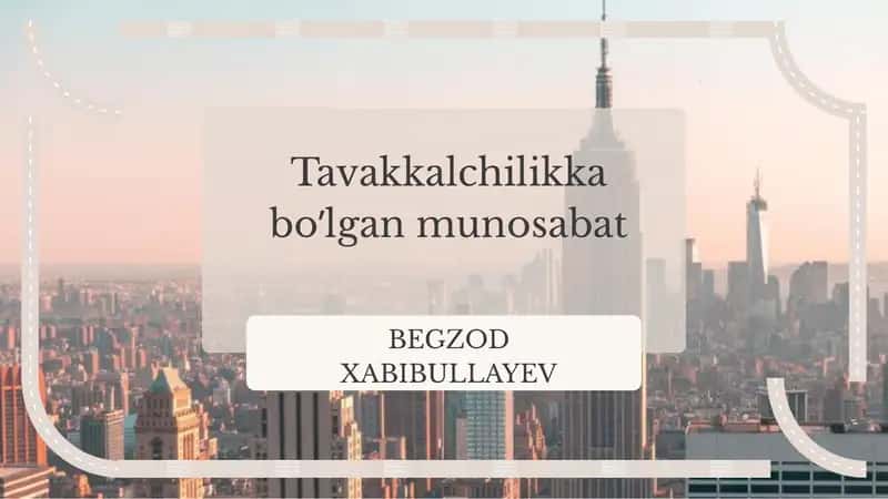 Tavakkalchilikka bo’lgan munosabat
