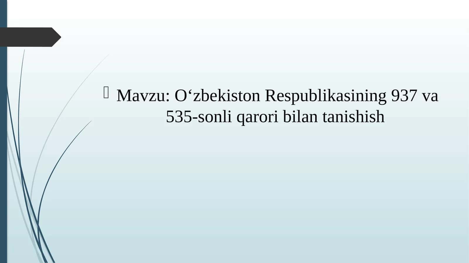 O‘zbekiston Respublikasining 937 va 535-sonli qarori bilan tanishish
