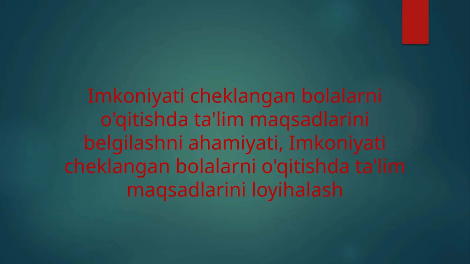 Imkoniyati cheklangan bolalarni o'qitishda ta'lim maqsadlarini belgilash