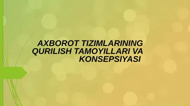 AXBOROT TIZIMLARINING QURILISH TAMOYILLARI VA KONSEPSIYASI