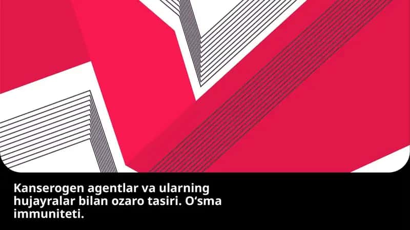 Kanserogen agentlar. o‘sma immuniteti