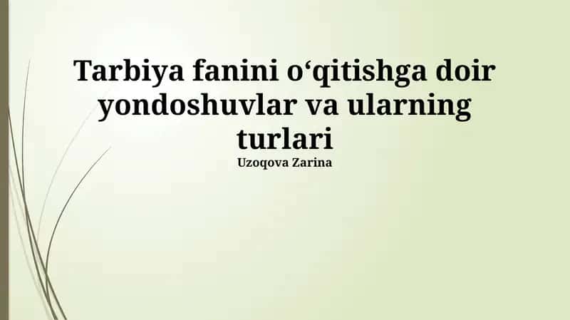 Tarbiya ta'limiga yondashuvlar: asosiy tushunchalar va turlari
