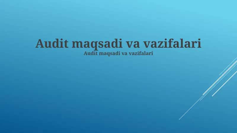 Audit maqsadi va vazifalari