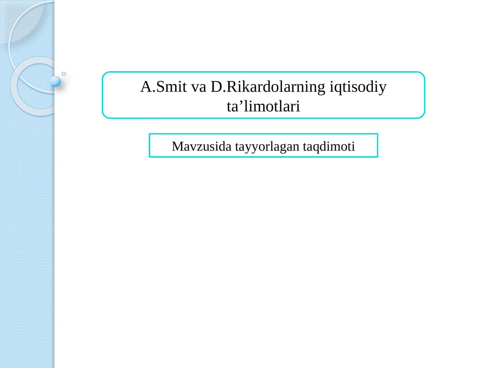 A.Smit va D.Rikardolarning iqtisodiy ta’limotlari