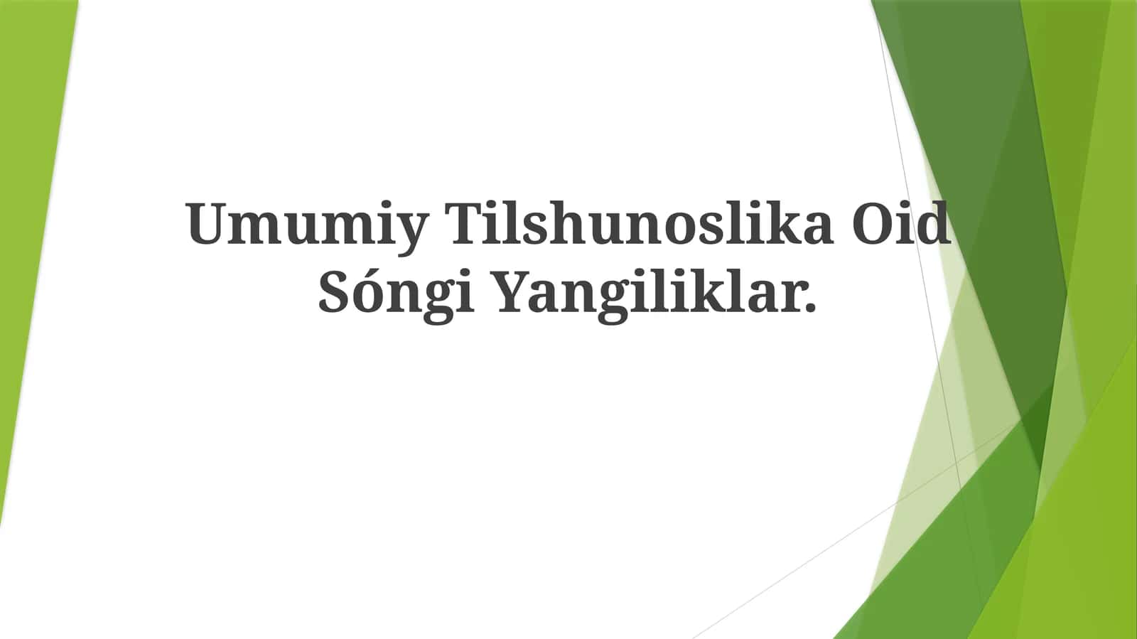 Umumiy Tilshunoslika Oid SóngiYangiliklar