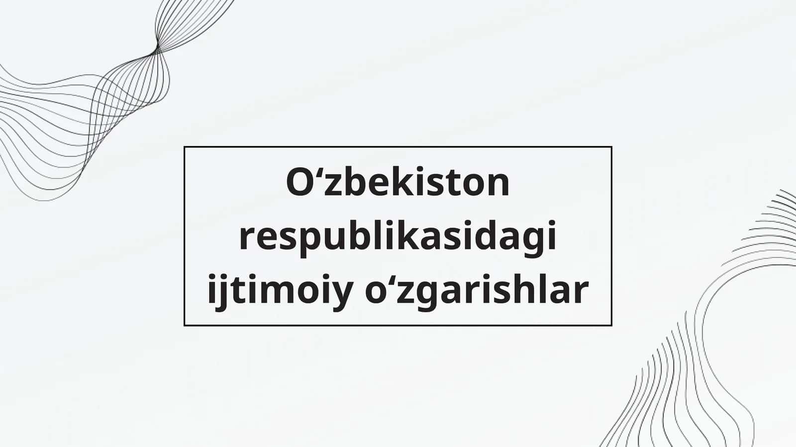 Oʻzbekiston respublikasidagi ijtimoiy oʻzgarishlar