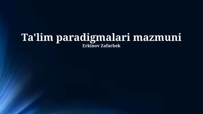 Ta'lim Paradigmalari Mazmuni