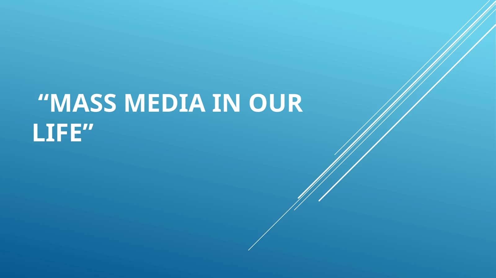 Mass Media in Our Life