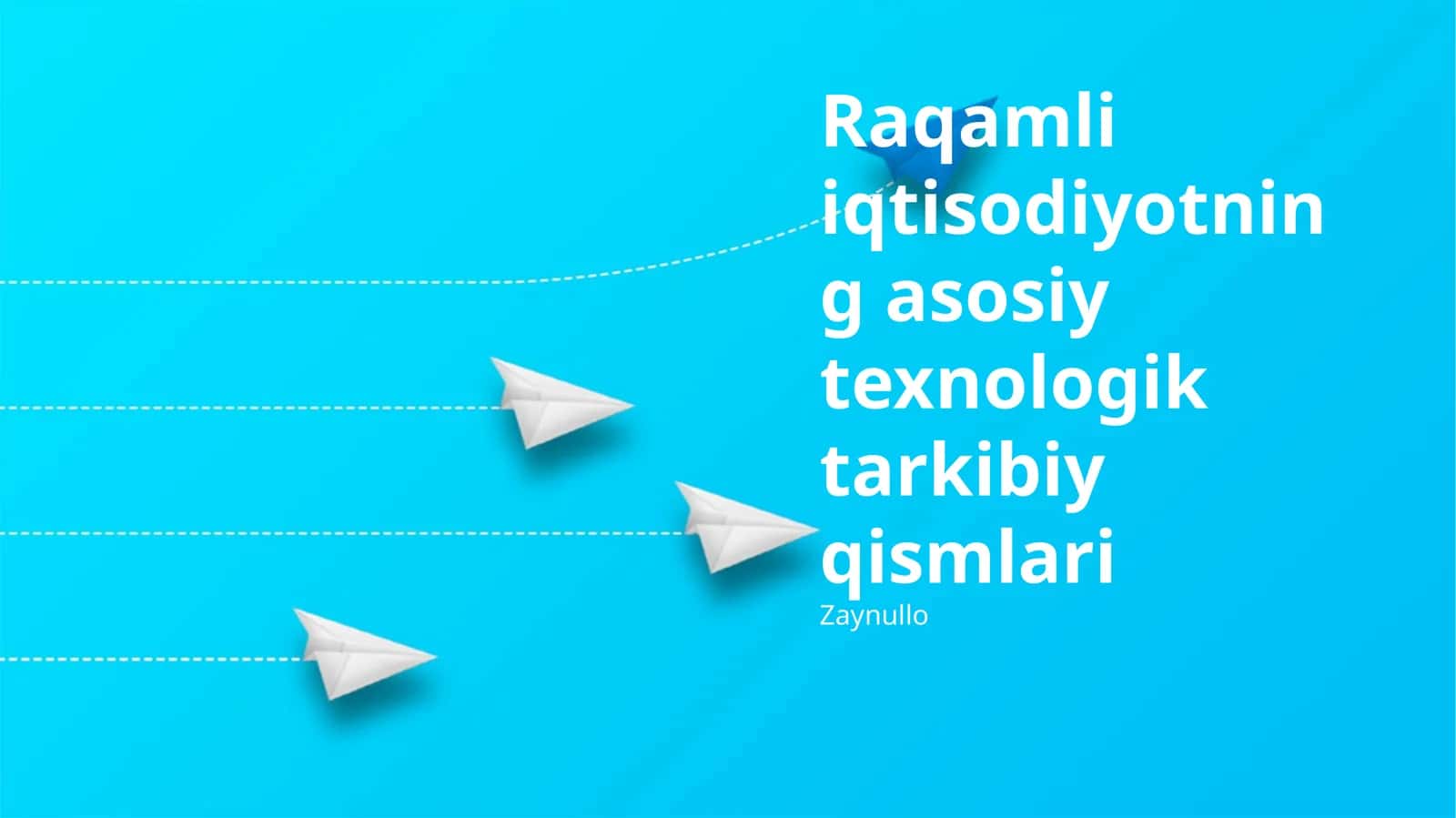 Raqamli iqtisodiyotning asosiy texnologik tarkibiy qismlari