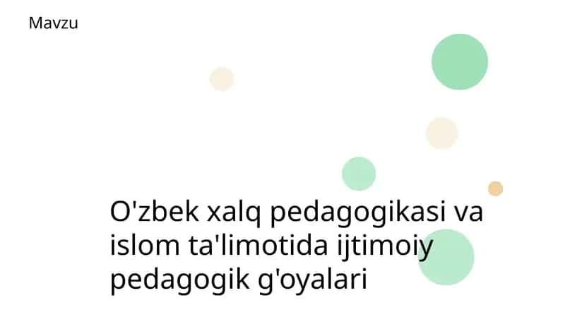 O'zbek xalq pedagogikasi va islom ta'limotida ijtimoiy pedagogik g'oyalari