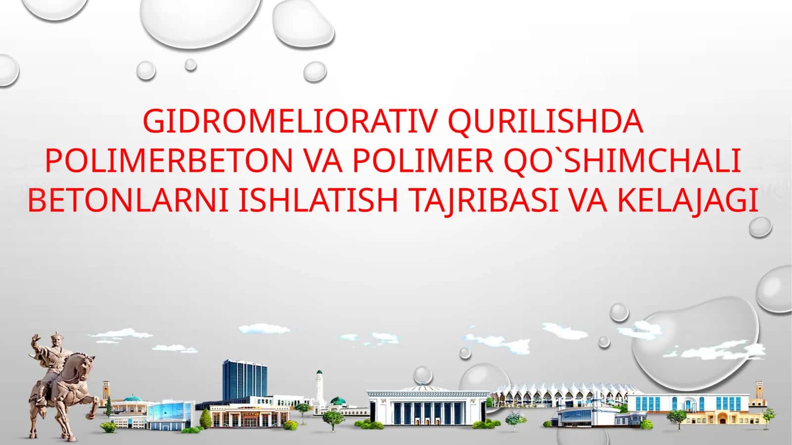 GIDROMELIORATIVQURILISHDA POLIMERBETON VA POLIMER QO`SHIMCHALI BETONLARNI ISHLATISH TAJRIBASI VA KELAJAGI