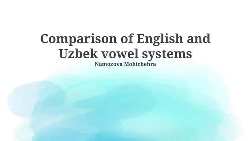 Comparison of English and Uzbek vowel systems