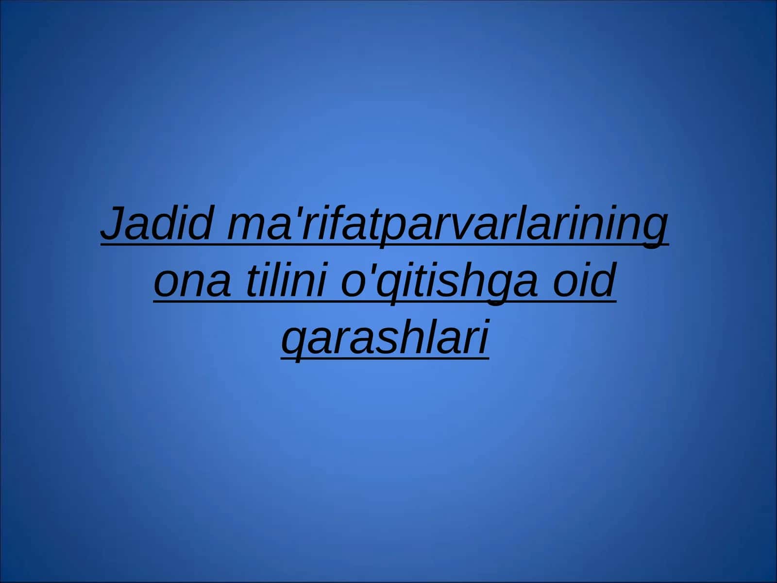 Jadid ma'rifatparvarlarining ona tilini o'qitishga oid qarashlari