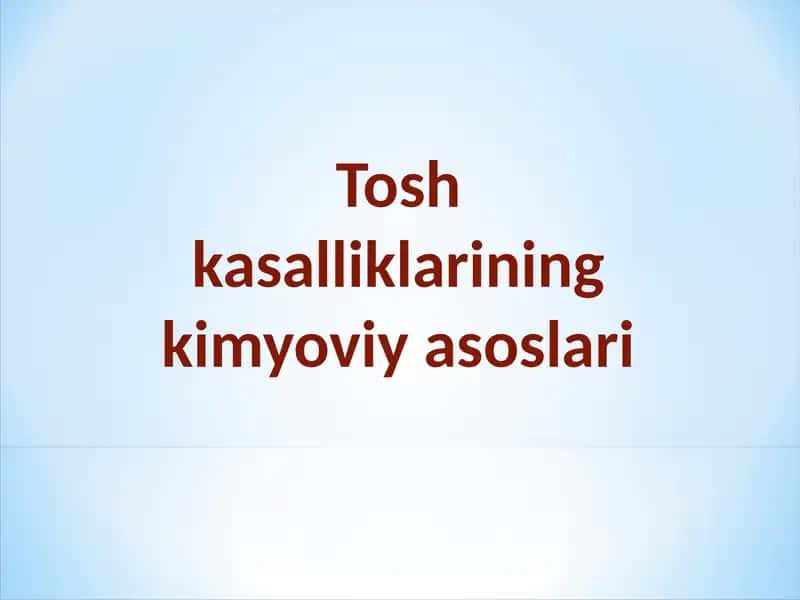 Tosh kasalliklarining kimyoviy asoslari