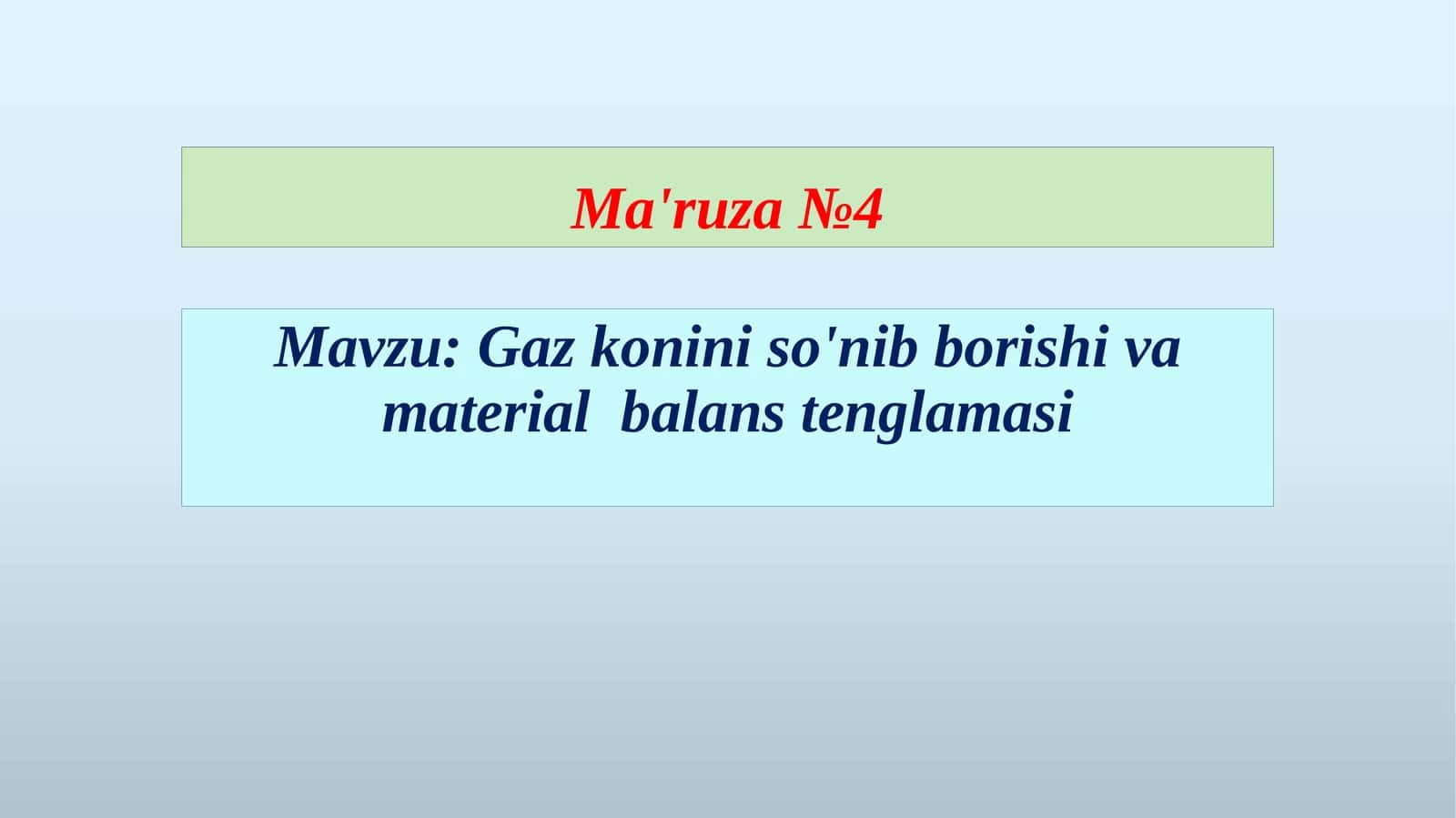 Gaz konini so'nib borishi va material balans tenglamasi