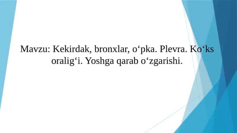 Kekirdak, bronxlar, o‘pka, Plevra, Ko‘ksoralig‘i, Yoshgaqarabo‘zgarishi
