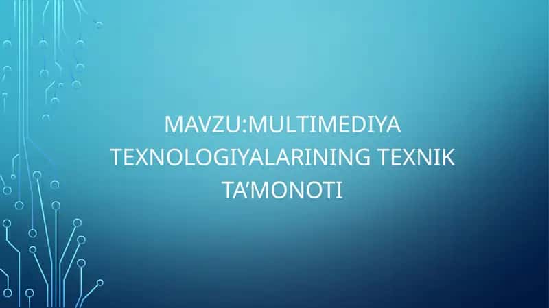Multimediya texnologiyalarining texnik ta’monoti