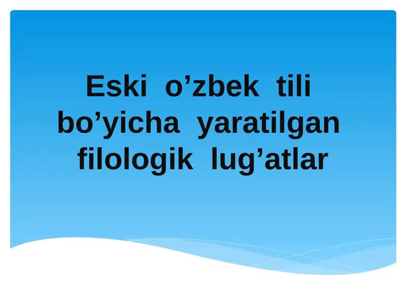Eski o'zbek tili filologik lug'atlar