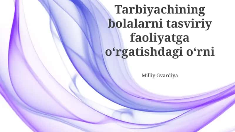 Tasviriy faoliyatga oʻrgatishdagi oʻrni