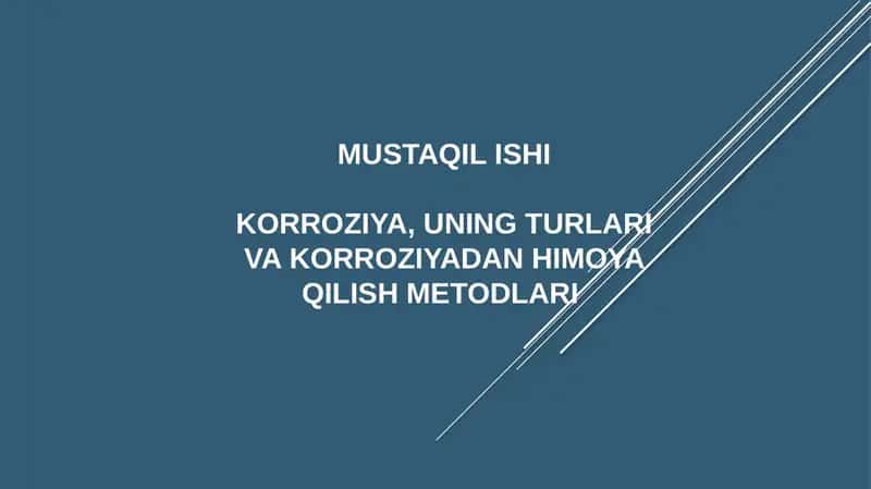 Korroziya, uning turlari va korroziyadan himoya qilish metodlari
