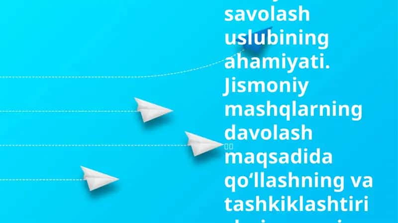 Jismoniy tarbiya savolash uslubining ahamiyati