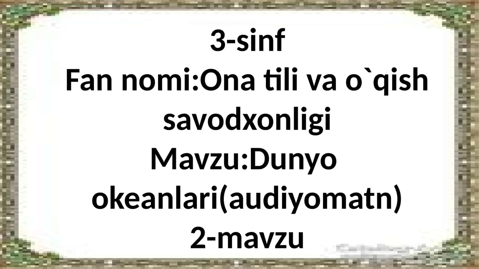 Fannomi: Onatilivao`qishsavodxonligi