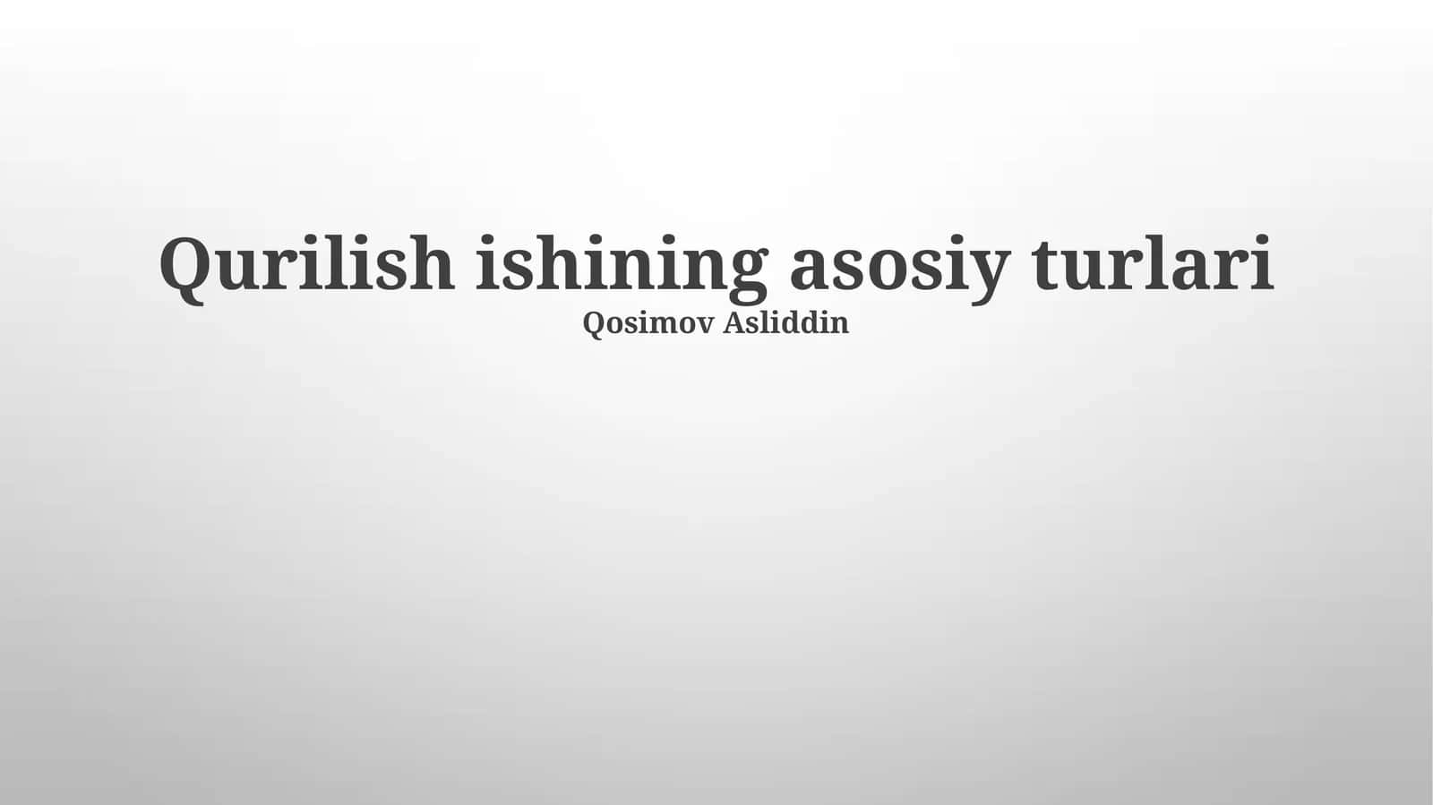 Qurilish ishining asosiy turlari