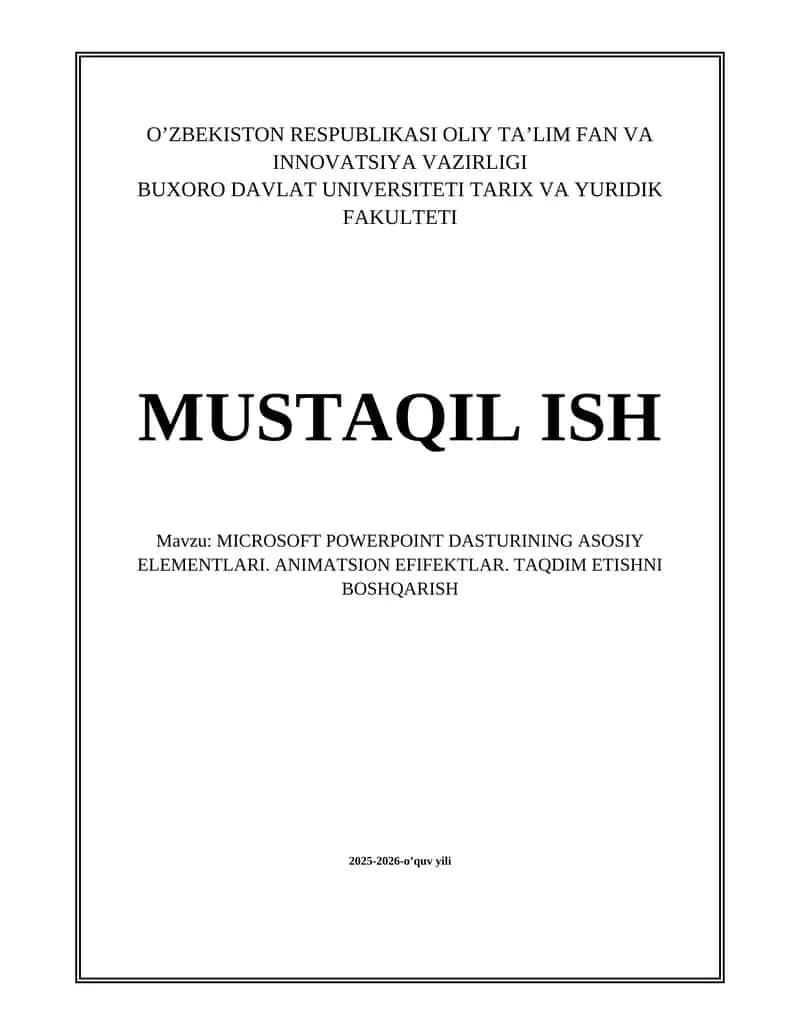 MICROSOFT POWERPOINT DASTURINING ASOSIY ELEMENTLARI. ANIMATSION EFIFEKTLAR. TAQDIM ETISHNI BOSHQARISH