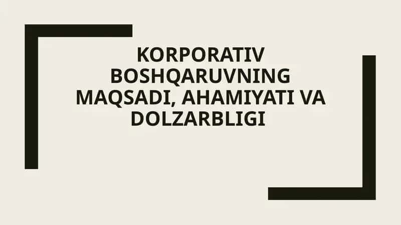 Korporativ boshqaruvning maqsadi,ahamiyati