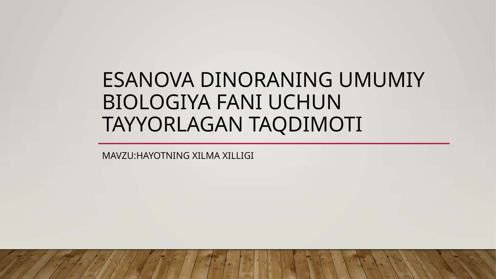 Esanovadinoraning umumiy biologiya fanini uchun tayyorlagan taqdimoti