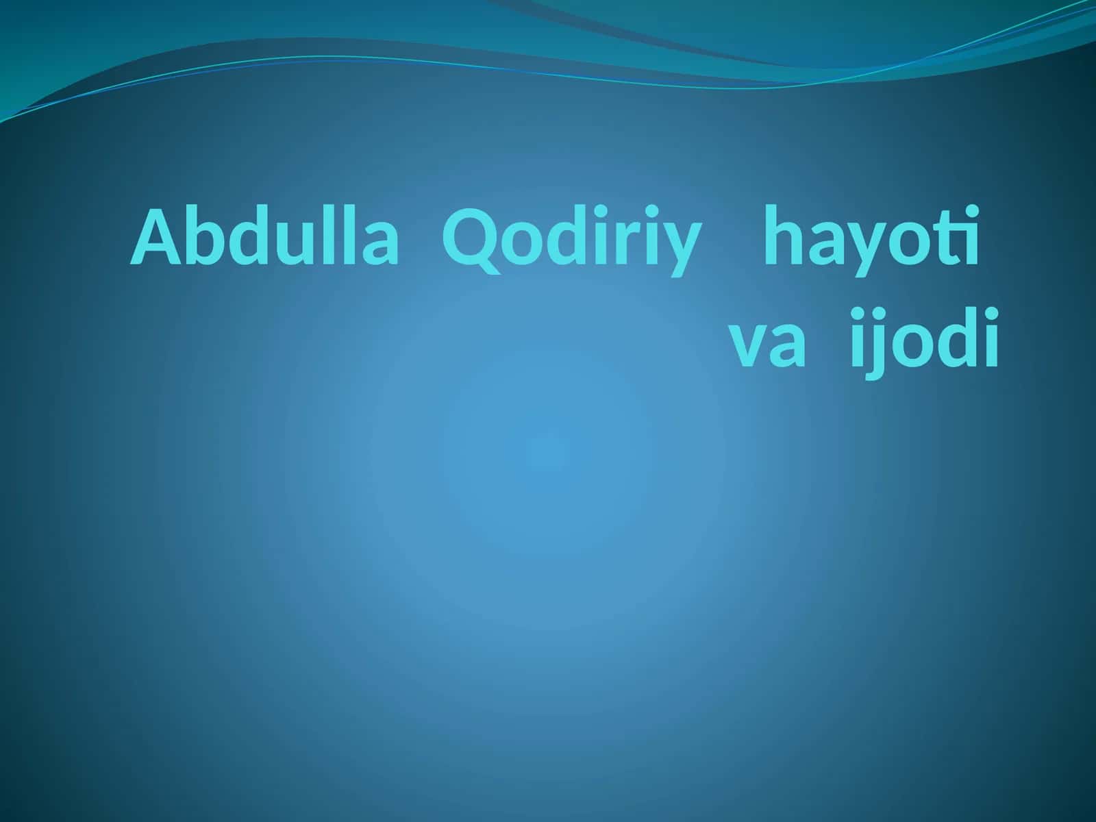 Abdulla Qodiriy hayoti va ijodi
