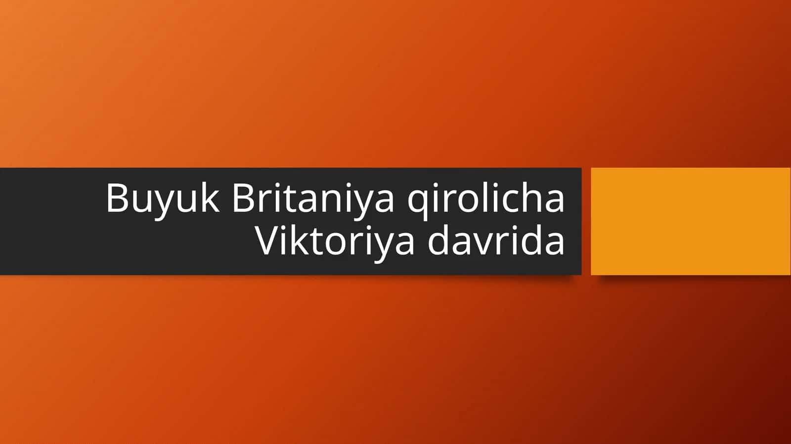 Buyuk Britaniya qirolicha Viktoriya davrida