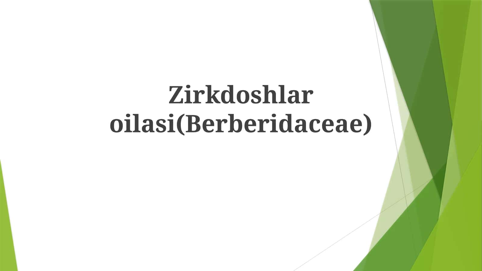 Zirkdoshlaroilasi(Berberidaceae)