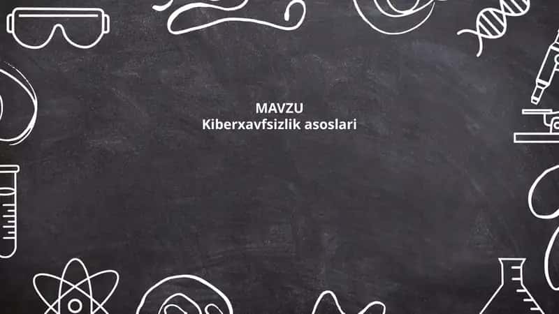 Kiberxavfsizlik asoslari