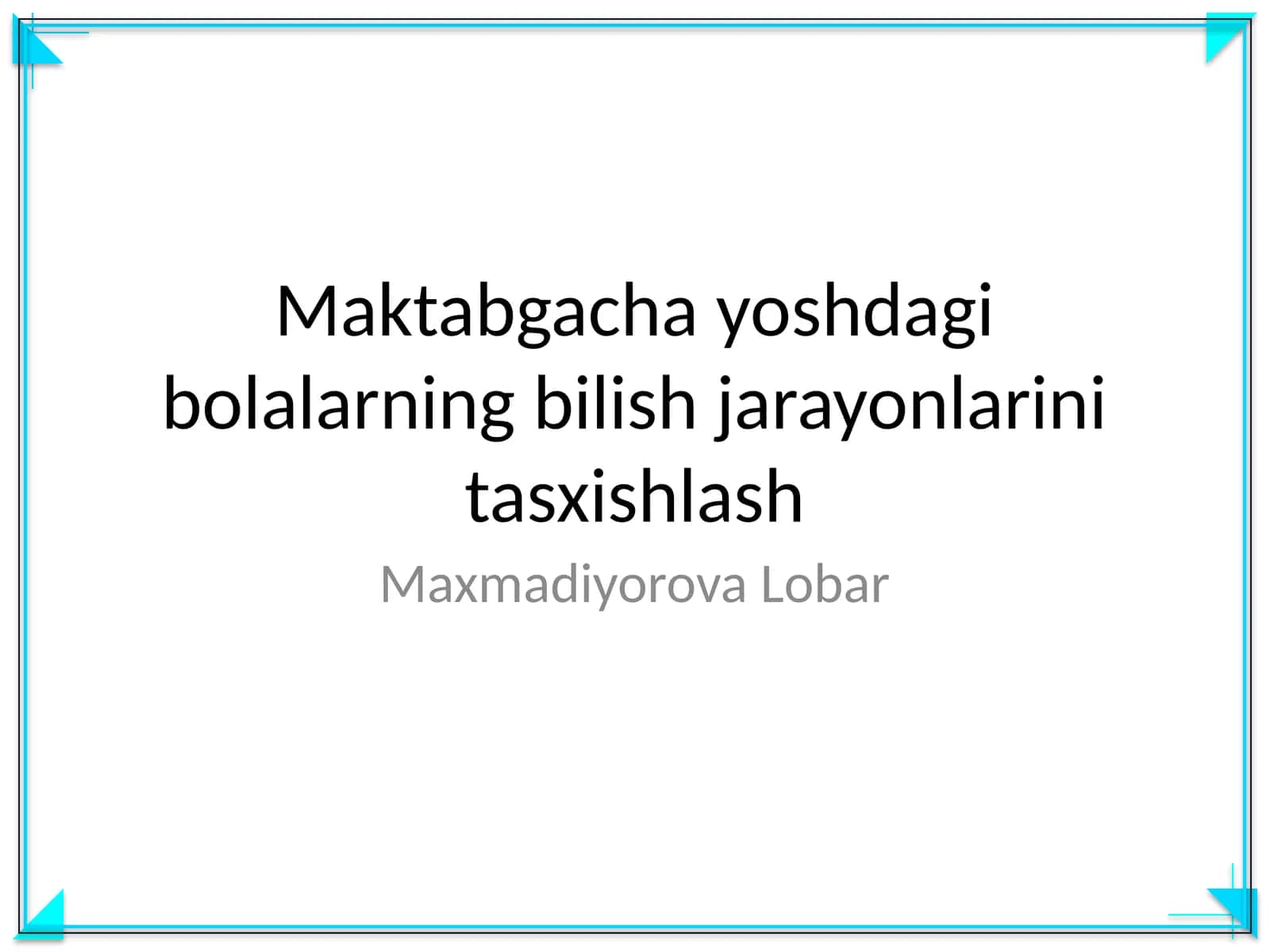 Maktabgacha yoshdagi bolalarning bilish jarayonlarini tasxishlash