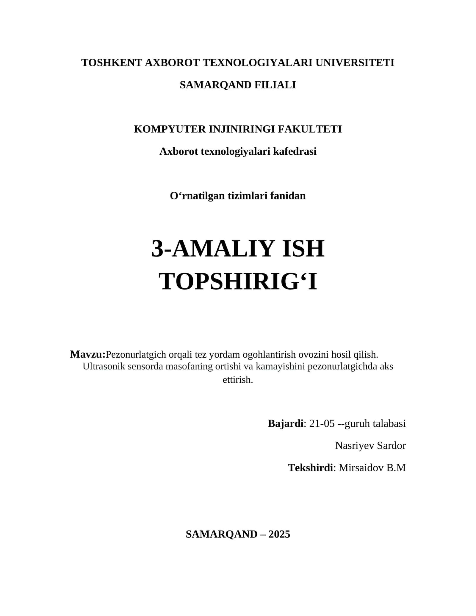 Pezonurlatgich orqali tez yordam ogohlantirish ovozini hosil qilish. Ultrasonik sensorda masofaning ortishi va kamayishini pezonurlatgichda aks ettirish