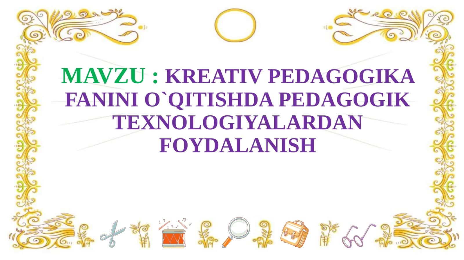 Kreativ Pedagogika Fanini O`qitishda Pedagogik Texnologiyalardan Foydalanish