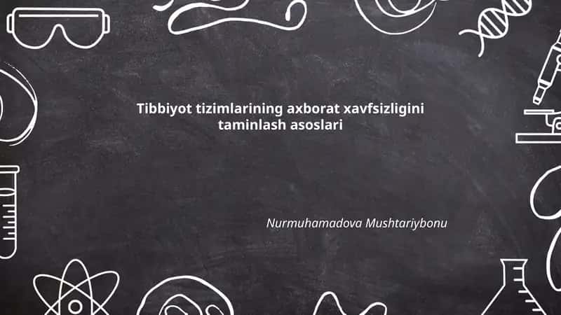 Tibbiyot tizimlarining axborat xavfsizligini taminlash asoslari