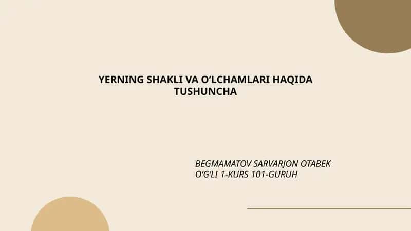 YERNING SHAKLI VA OʻLCHAMLARI HAQIDA TUSHUNCHA