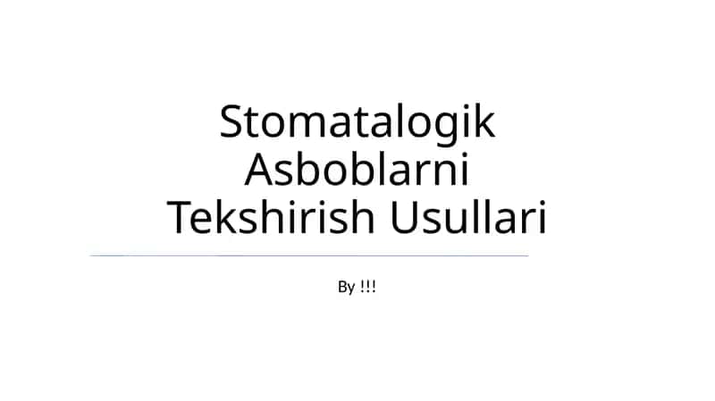 Stomatalogik Asboblarni Tekshirish Usullari
