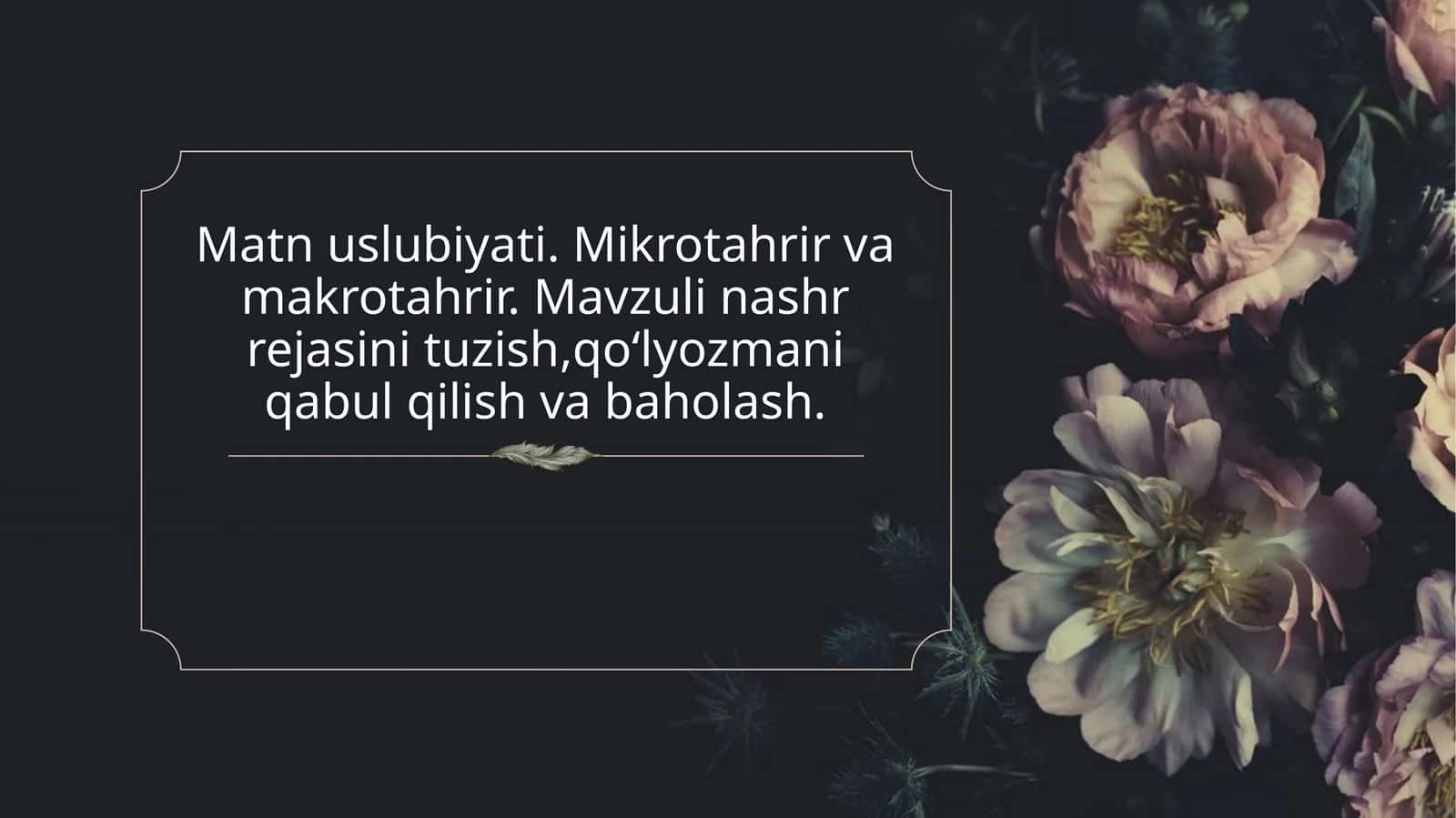 Matn uslubiyati. Mikrotahrir va makrotahrir. Mavzuli nashr rejasini tuzish,qo‘lyozmani qabul qilish va baholash.