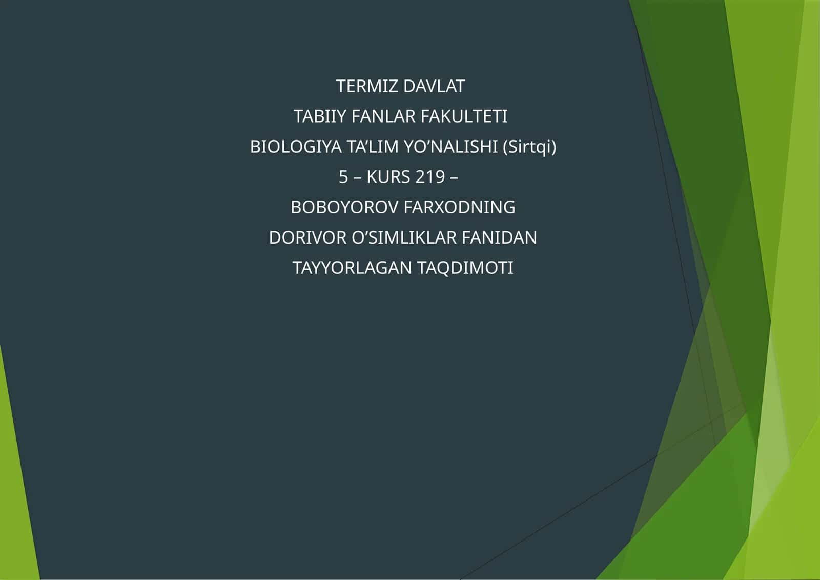 Boboyorov Farxodning dorivor o'simliklar fanidan tayorlagan taqdimoti