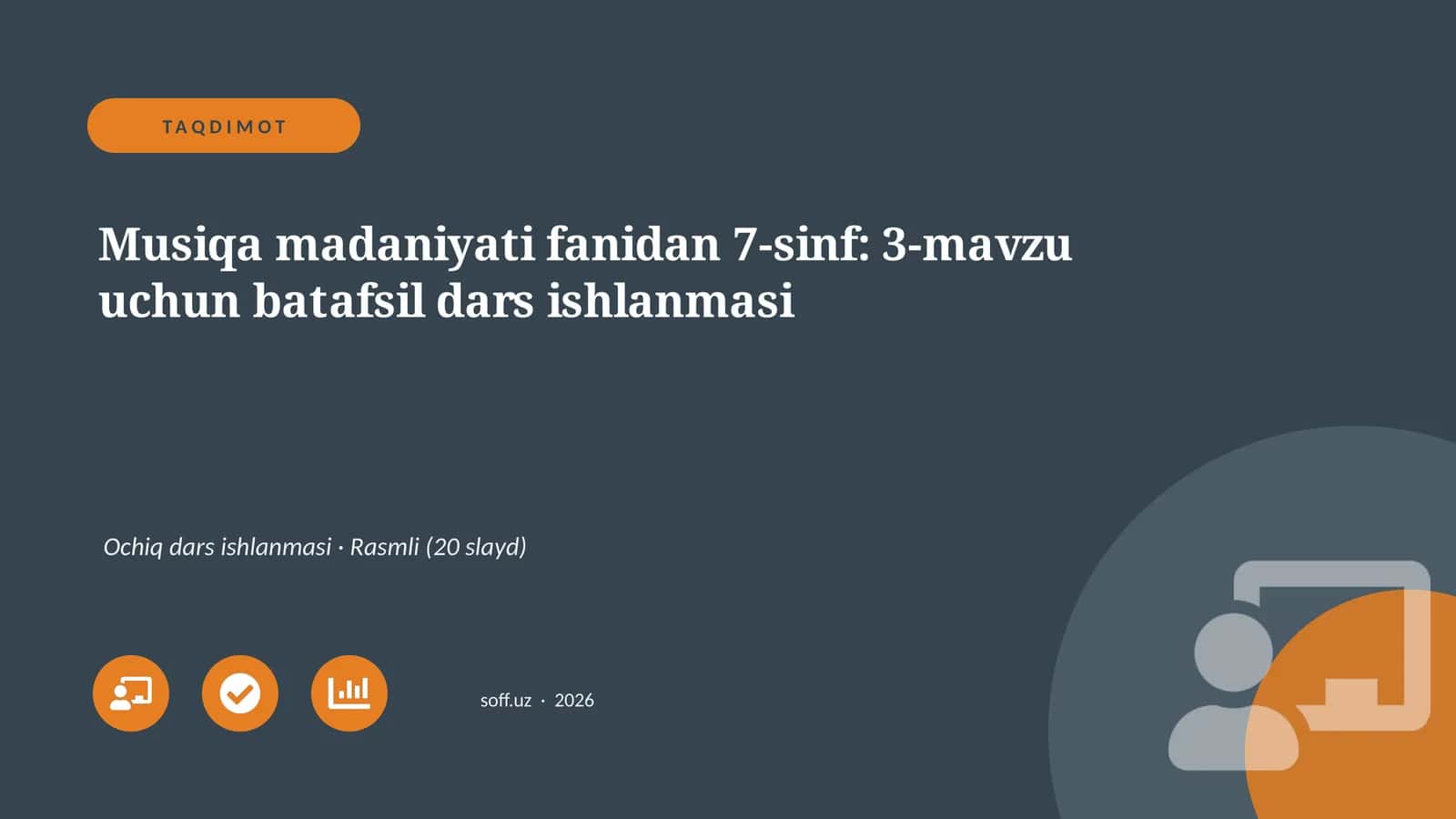 Musiqa madaniyati fanidan 7-sinf: 3-mavzu uchun batafsil dars ishlanmasi