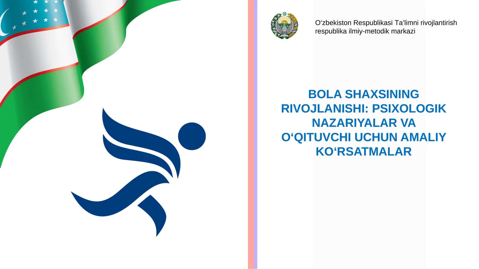 BOLA SHAXSINING RIVOJLANISHI: PSIXOLOGIK NAZARIYALAR VA O‘QITUVCHI UCHUN AMALIY KO‘RSATMALAR