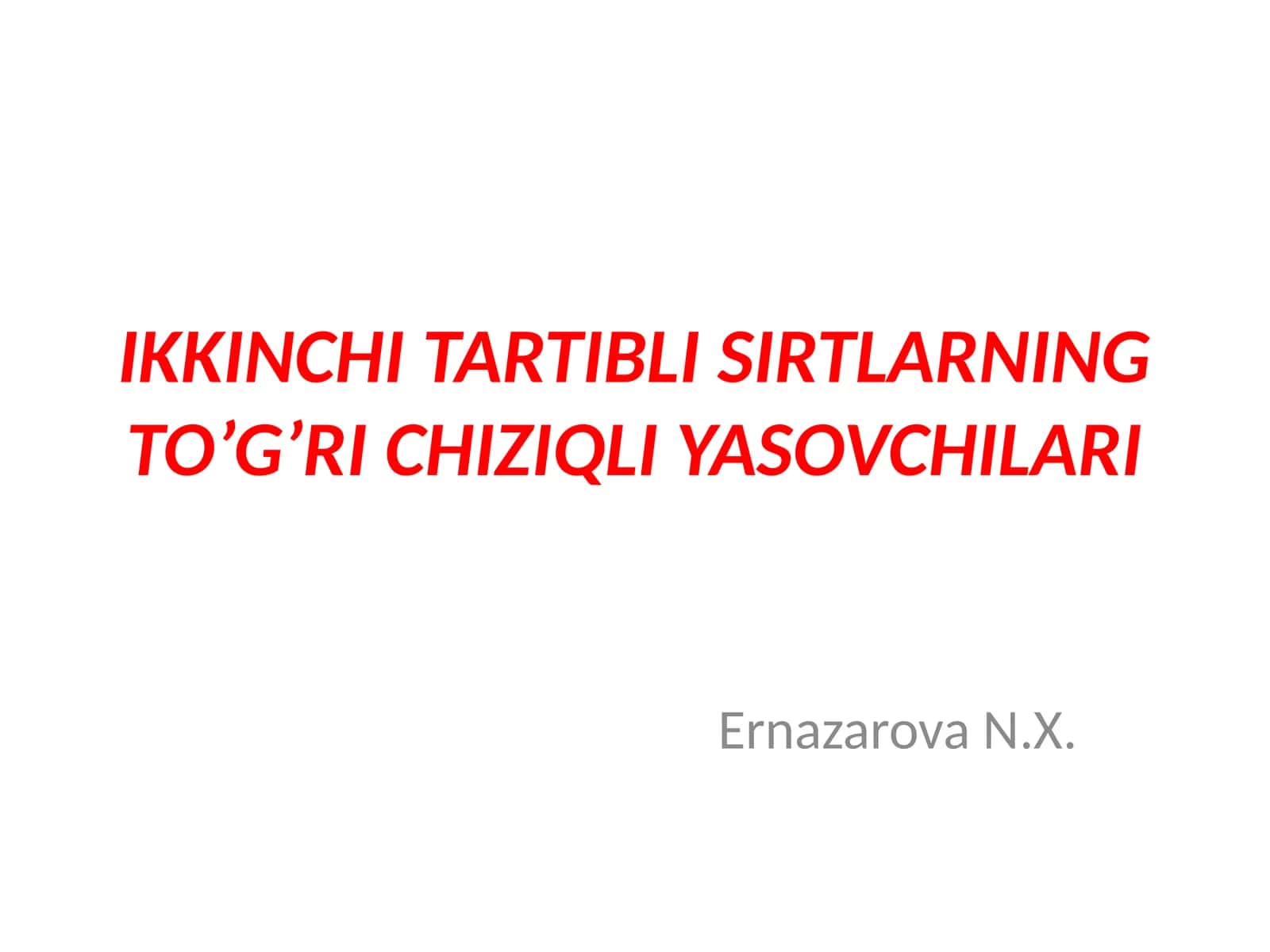 IKKINCHI TARTIBLI SIRTLARNING TO’G’RI CHIZIQLI YASOVCHILARI