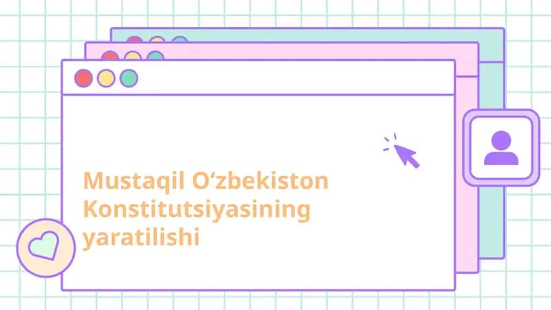 Mustaqil O‘zbekiston Konstitutsiyasining yaratilishi
