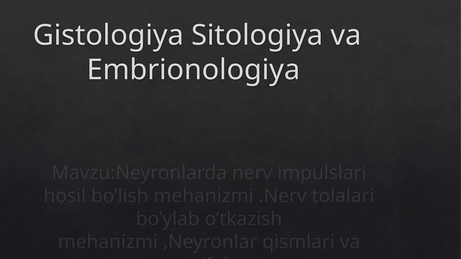 Gistologiya, Sitologiya va Embrionologiya /Neyronlarda nerv impulslari hosil bo’lish mehanizmi