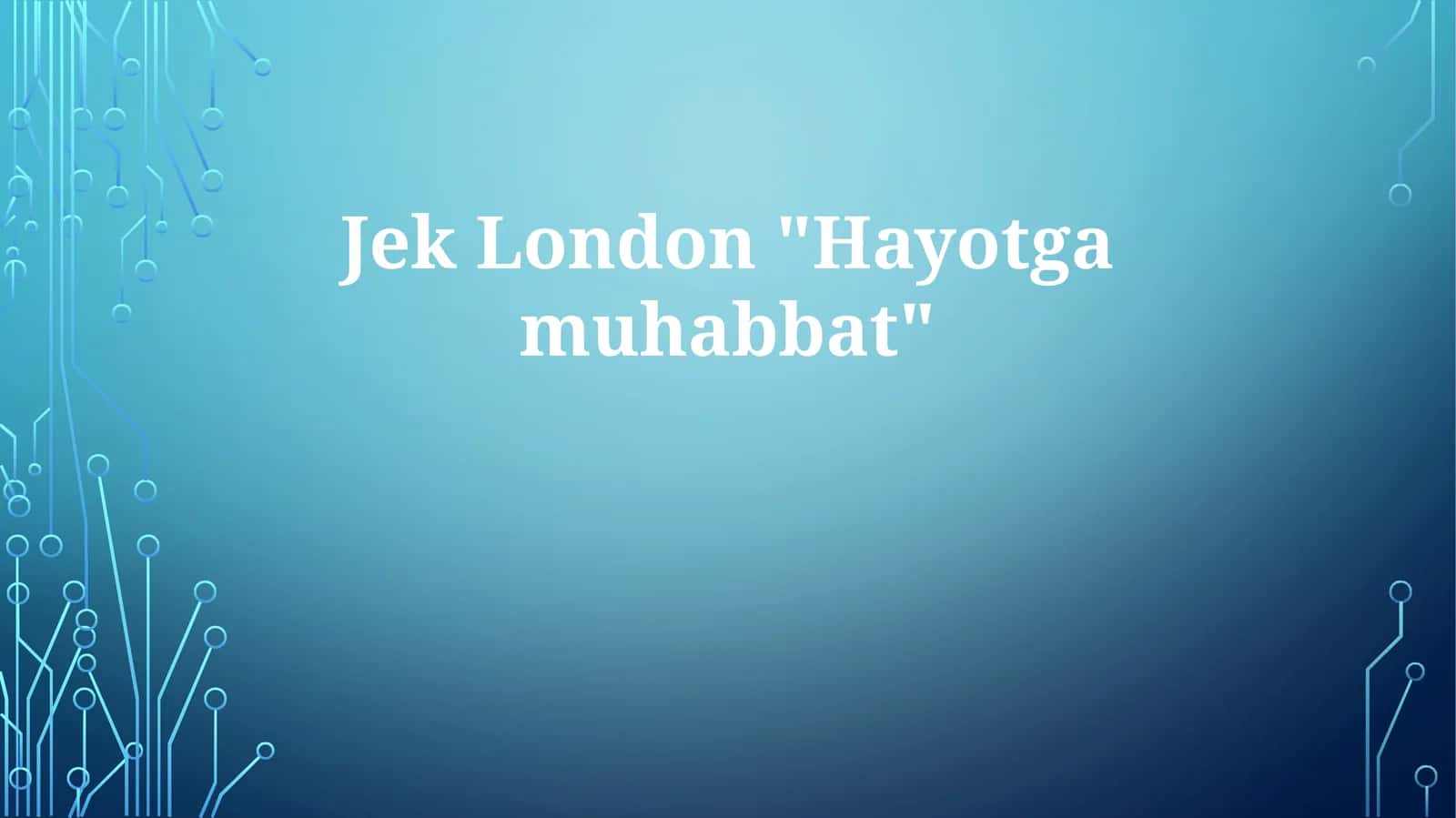 JekLondon "Hayotgamuhabbat"