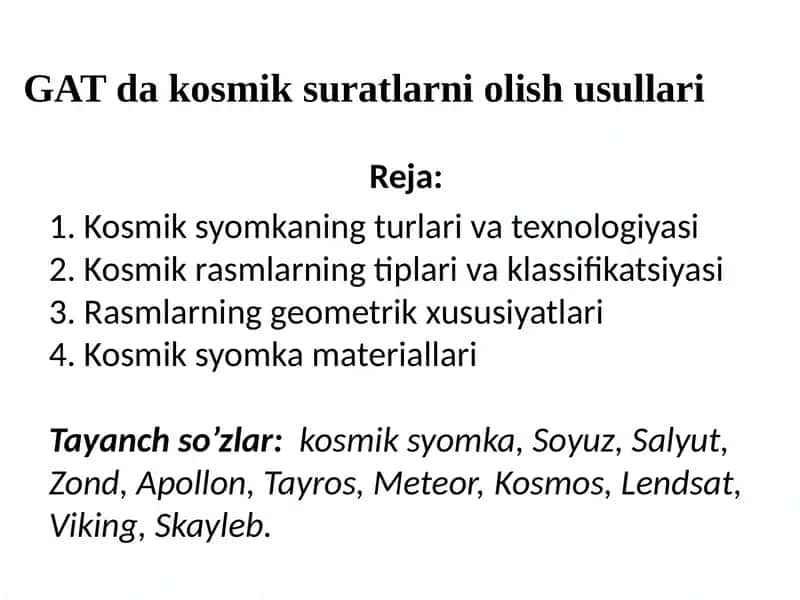 GAT dakosmik suratlarni olish usullari