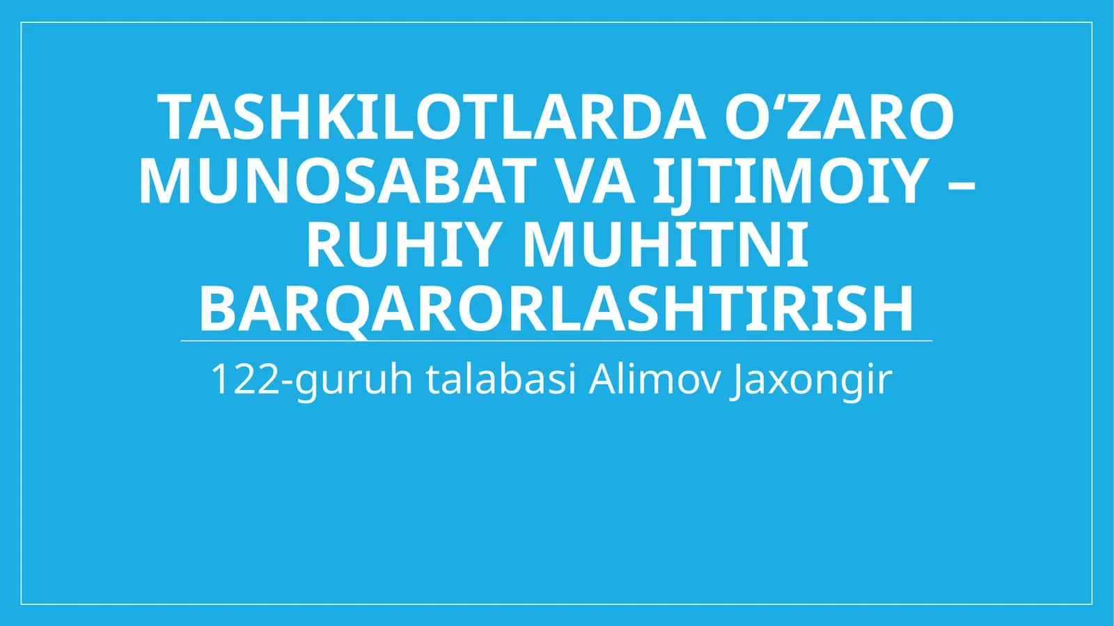 Tashkiyotlardagi o'zaro munosabat va ijtimoiy-ruhiy muhitni barqarorlashtirish